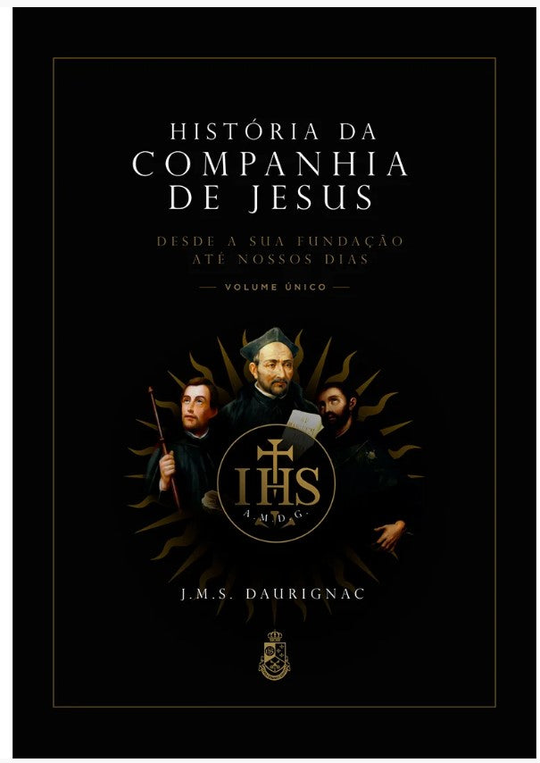 HISTÓRIA DA COMPANHIA DE JESUS (2 VOLUMES EM 1)